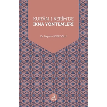 Kur'an-I Kerim'de Ikna Yöntemleri Bayram Köseoğlu