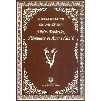 Kur'an-I Kerim'den Seçilmiş Sureler (Orta Boy); Yasin,Tebareke,Hamimler Ve Amme Cüz'üyasin,Tebareke,Hamimler Ve Amme Cüz'ü Muhammed Abay