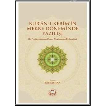 Kur'an-I Kerim'in Mekke Döneminde Yazılışı Abdurrahman Ömer Muhammed Isbindari