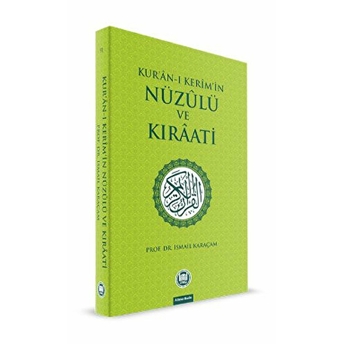 Kur'an-I Kerim'in Nüzulü Ve Kıraati Ismail Karaçam