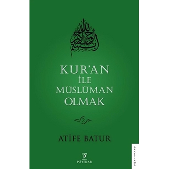 Kur'an Ile Müslüman Olmak 2 Atife Batur