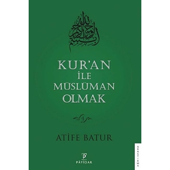 Kur'an Ile Müslüman Olmak 4 Atife Batur