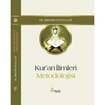 Kur'an Ilimleri Metodolojisi Dr. Ibrahim Fethullahî