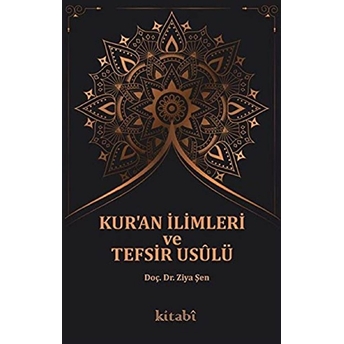 Kur'an Ilimleri Ve Tefsir Usulü - Ziya Şen