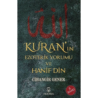 Kuran’ın Ezoterik Yorumu Ve Hanif Din Cihangir Gener