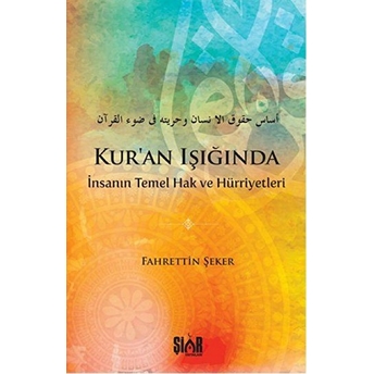 Kur'an Işığında Insanın Temel Hak Ve Hürriyetleri