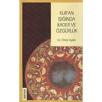 Kur'an Işığında Kader Ve Özgürlük Ömer Aydın