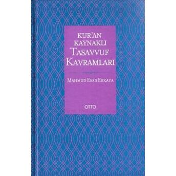 Kur'an Kaynaklı Tasavvuf Kavramları (Ciltli) Mahmud Esad Erkaya