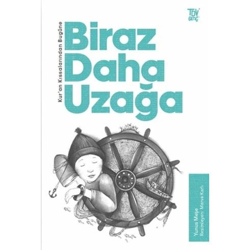 Kuran Kıssalarından Bugüne Biraz Daha Uzağa - Yunus Meşe