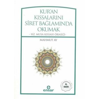 Kur'an Kıssalarını Siret Bağlamında Okumak; Hz. Musa Kıssası Örneğihz. Musa Kıssası Örneği Mahmut Ay