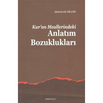 Kur'an Meallerindeki Anlatım Bozuklukları Abdulcelil Bilgin