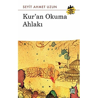 Kur'an Okuma Ahlakı Seyit Ahmet Uzun