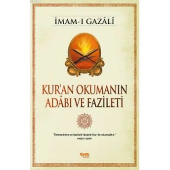 Kur'an Okumanın Adâbı Ve Fazileti Imam-I Gazali