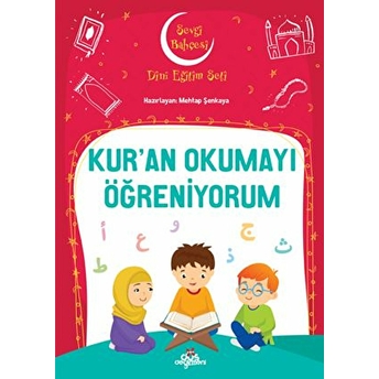 Kuran Okumayı Öğreniyorum - Sevgi Bahçesi Dini Eğitim Seti Mehtap Şenkaya