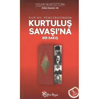 Kur'an Penceresinden Kurtuluş Savaşı'na Bir Bakış Yaşar Nuri Öztürk