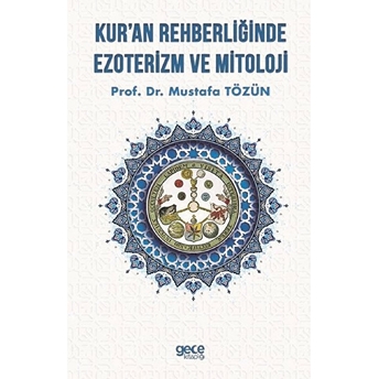 Kur'an Rehberliğinde Ezoterizm Ve Mitoloji - Mustafa Tözün