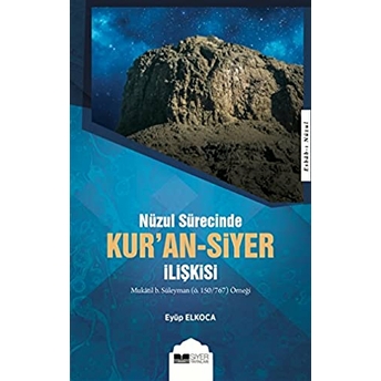 Kur'an-Siyer Ilişkisi - Nüzul Sürecinde Eyüp Elkoca