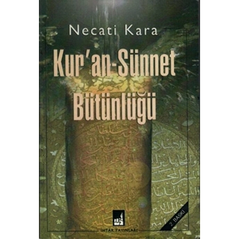 Kur'an-Sünnet Bütünlüğü Necati Kara