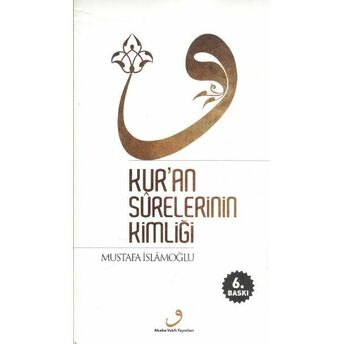Kur'an Surelerinin Kimliği (Ciltsiz) Mustafa Islamoğlu