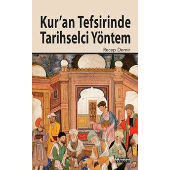 Kur'an Tefsirinde Tarihselci Yöntem Recep Demir