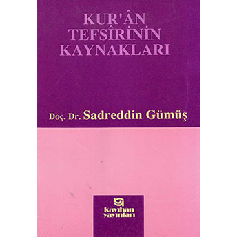 Kur'an Tefsirinin Kaynakları Sadreddin Gümüş