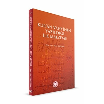 Kur'an Vahyinin Yazıldığı Ilk Malzeme Veli Kayhan