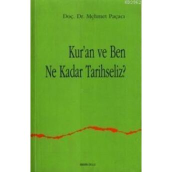 Kur'an Ve Ben Ne Kadar Tarihseliz? Mehmet Paçacı