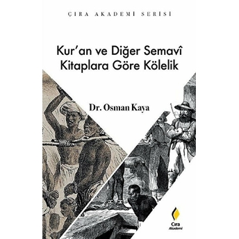 Kuran Ve Diğer Semavi Kitaplara Göre Kölelik Osman Kaya