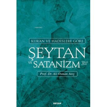 Kur'an Ve Hadislere Göre Şeytan Ve Satanizm Ali Osman Ateş