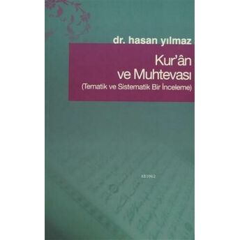 Kur'an Ve Muhtevası; Tematik Ve Sistematik Bir Incelemetematik Ve Sistematik Bir Inceleme Hasan Yılmaz