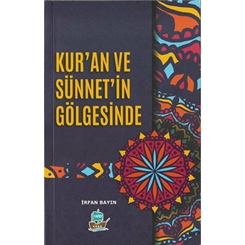 Kuran Ve Sünnet Gölgesinde - Irfan Bayın