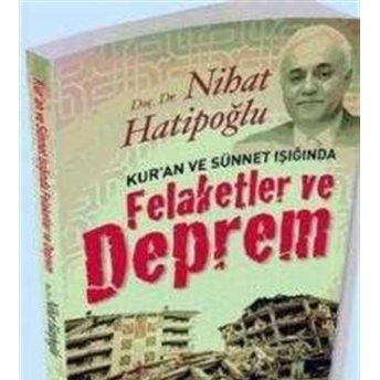 Kur'an Ve Sünnet Işığında Felaketler Ve Deprem Nihat Hatipoğlu