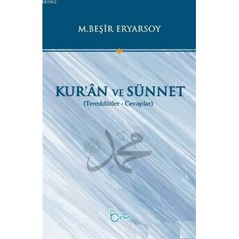 Kur'an Ve Sünnet; Tereddütler Cevaplartereddütler Cevaplar M. Beşir Eryarsoy