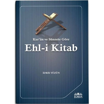 Kur'an Ve Sünnete Göre Ehl-I Kitab - Idris Tüzün