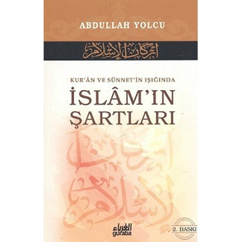 Kur''an Ve Sünnet''in Işığında Islam''in Şartları-Abdullah Yolcu