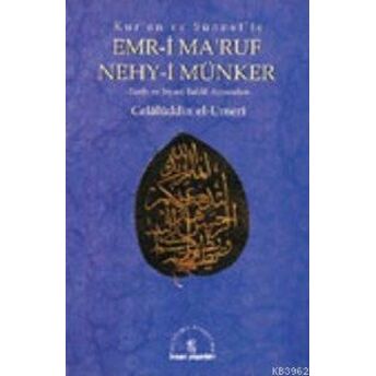 Kuran Ve Sünnet'tekuran Ve Sünnet'te| Emri Ma'ruf Ve Nehy-I Münker; Tarih Ve Siyasi Tahlil Açısındantarih Ve Siyasi Tahlil Açısından Celalüddin El-Umeri