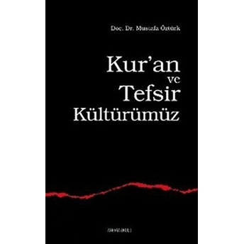 Kuran Ve Tefsir Kültürümüz Mustafa Öztürk