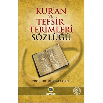 Kur'an Ve Tefsir Terimleri Sözlüğü Mustafa Özel