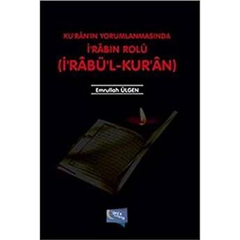 Kuran'In Yorumlanmasında I'Rabın Rolü Emrullah Ülgen