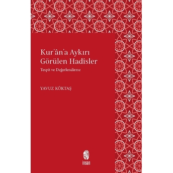 Kur'an'a Aykırı Görülen Hadisler Yavuz Köktaş