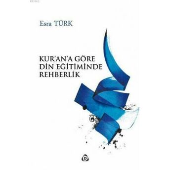 Kuran'a Göre Din Eğitiminde Rehberlik Esra Türk