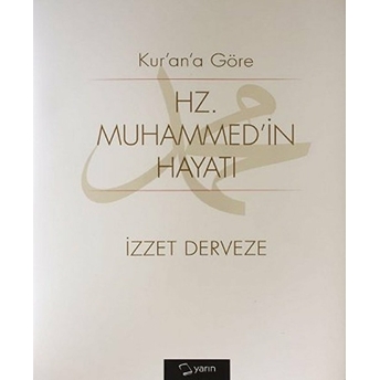 Kurana Göre Hz. Muhammedin Hayatı Izzet Derveze