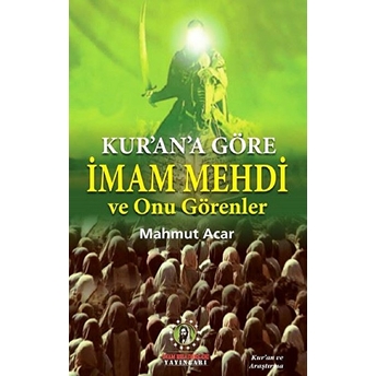 Kur'an'a Göre Imam Mehdi Ve Onu Görenler