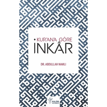 Kur'an'a Göre Inkar Abdullah Namlı