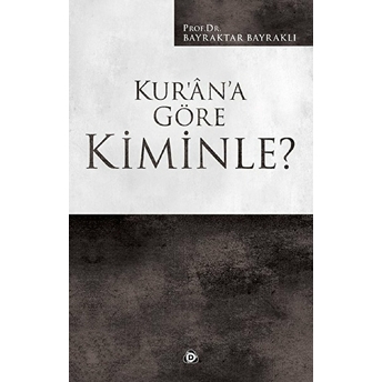 Kur'an'a Göre Kiminle? Bayraktar Bayraklı