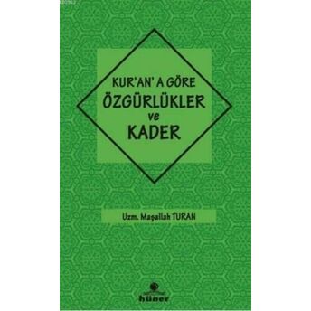 Kur'an'a Göre Özgürlükler Ve Kader Maşallah Turan