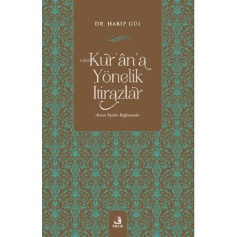 Kur'ân'a Yönelik Itirazlar Habip Gül