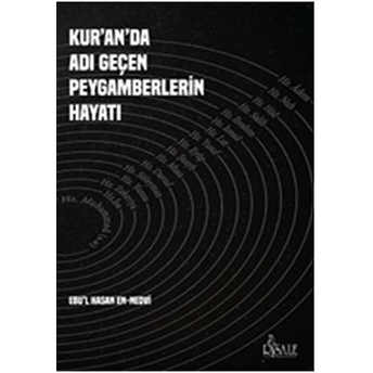 Kur'an'da Adı Geçen Peygamberlerin Hayatı Ebu'l Hasan En-Nedvi