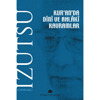 Kur'an'da Dini Ve Ahlaki Kavramlar Toshihiko Izutsu