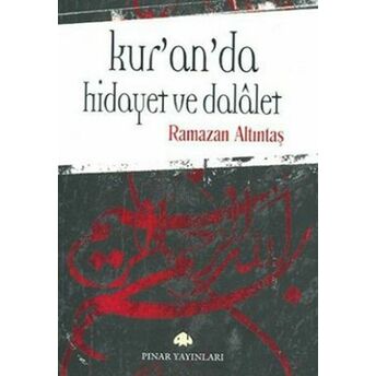 Kur'an'da Hidayet Ve Dalalet Ramazan Altıntaş